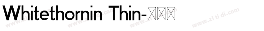 Whitethornin Thin字体转换